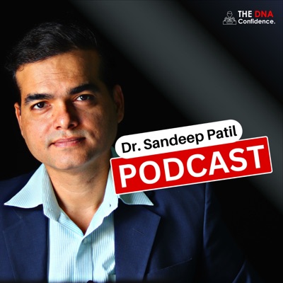 Dr. Sandeep Patil podcast.:Dr. Sandeep patil