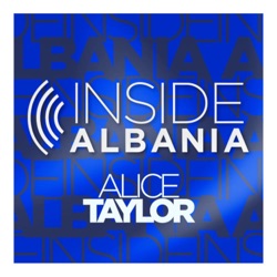 Inside Albania Podcast with Alice Taylor