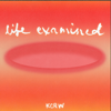 Life Examined - KCRW