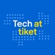 Tech at tiket 