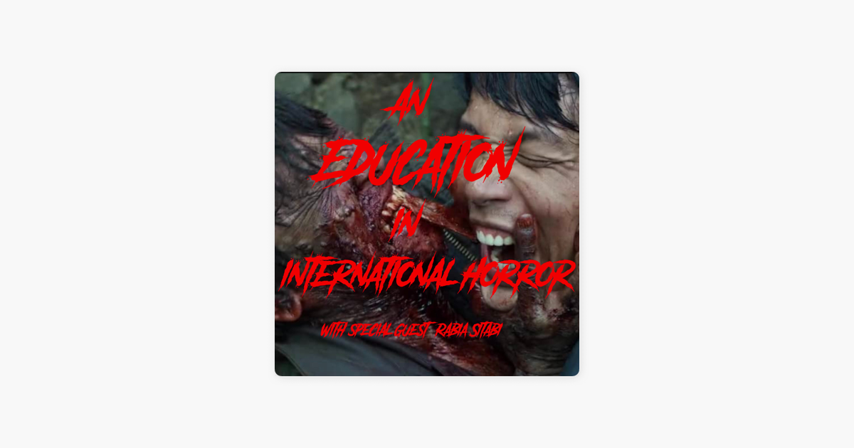 ‎Rewind of the Living Dead: An Education in International Horror w/ Special Guest Rabia Sitabi - Episode 65 on Apple Podcasts