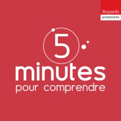 5 min pour comprendre - Regards protestants