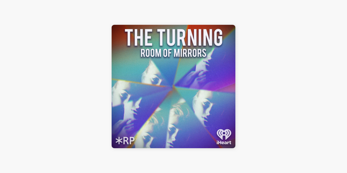 The Turning: Room of Mirrors on Apple Podcasts