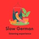 Slow German listening experience