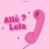 Allô Lola ? - Lolanannas