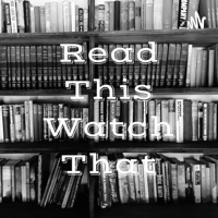 Read This …Watch That… podcast