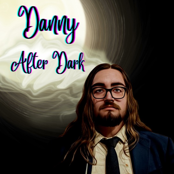 Danny After Dark