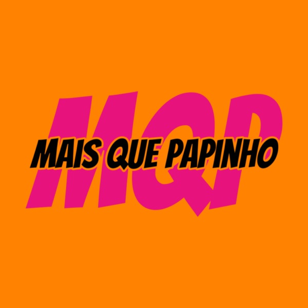 Mais Que Papinho