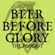 Beer Before Glory | The Podcast