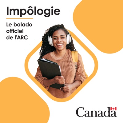 Impôlogie – Le balado officiel de l'Agence du revenu du Canada