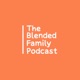 The Blended Family Podcast 