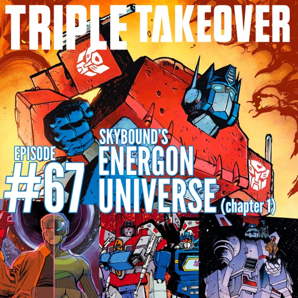 #67: Skybound's Energon Universe (Transformers / Void Rivals)
