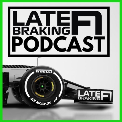 The Late Braking F1 Podcast:The Late Braking F1 Podcast