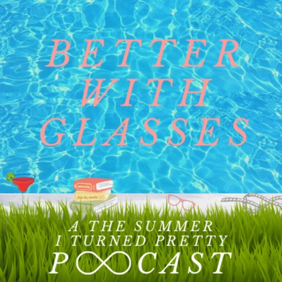 Better With Glasses: A Summer I Turned Pretty Podcast:Slackie Brown Media