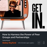 How to Harness the Power of Peer Groups and Partnerships with Bailey Rayford