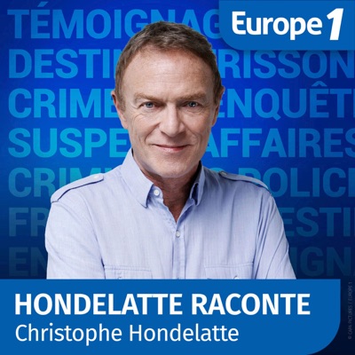 Hondelatte Raconte - Christophe Hondelatte:Europe 1