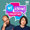 We Knows Parenting - iHeartPodcasts