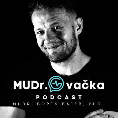 MUDr.Ovačka PODCAST Borisa Bajera:MUDr. Boris Bajer, PhD.