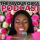 The Favour Ojika Podcast🌸