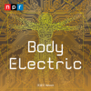 Body Electric - NPR