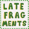 Late Fragments Podcast - Chloe Fox
