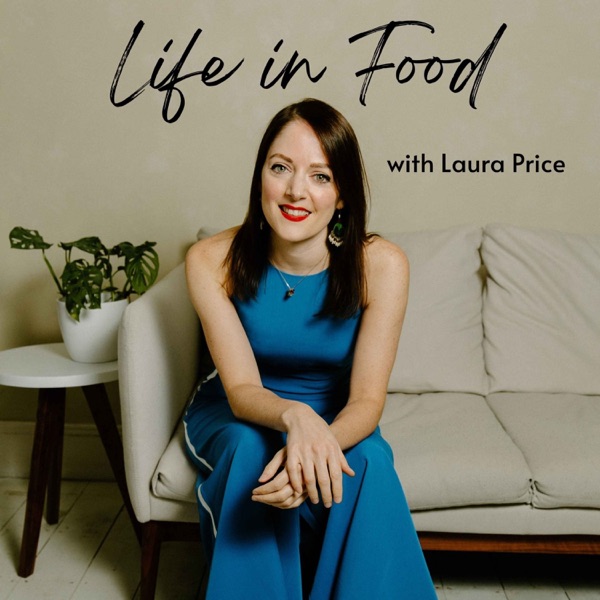 Life in Food with Laura Price