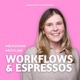 Workflows & Espressos