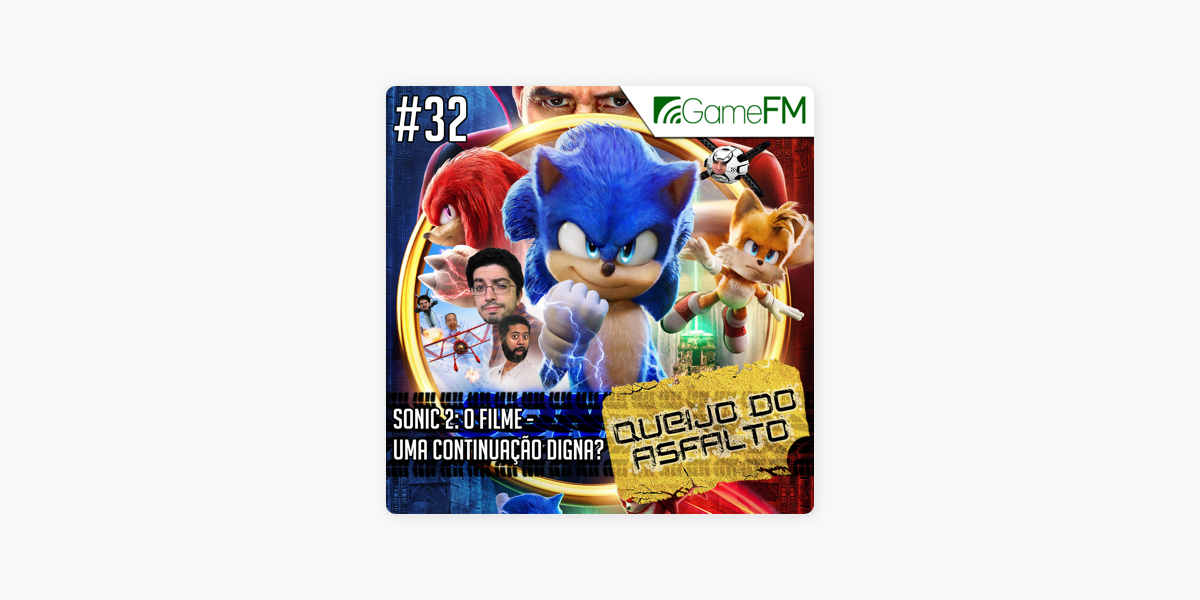 Queijo do Asfalto #32: Sonic 2: O Filme - Uma continuação digna? – Podcast, Queijo do Asfalto, Podcasts on Audible