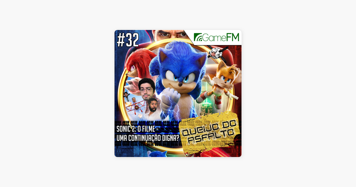 Queijo do Asfalto #32: Sonic 2: O Filme - Uma continuação digna? – Podcast  - GameFM