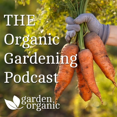 The Organic Gardening Podcast:Garden Organic