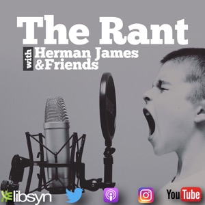 The Rant With Herman James & Friends