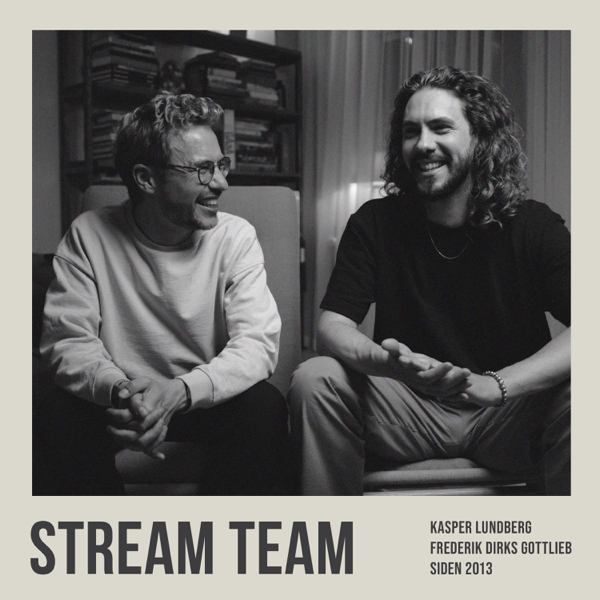 STREAM TEAM af Frederik Dirks Gottlieb og Kasper Lundberg