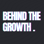 Behind The Growth