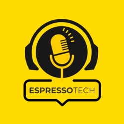 Espressotech - Seu Podcast de Tecnologia e outros bits a mais. 