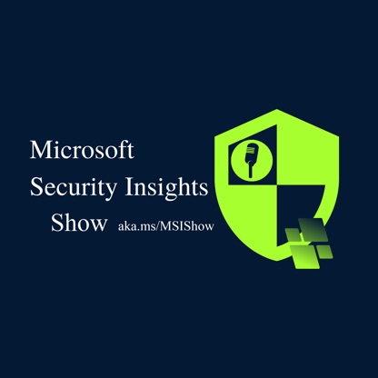 The Microsoft Security Insights Show