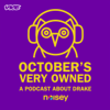 October's Very Owned: A Podcast About Drake - VICE