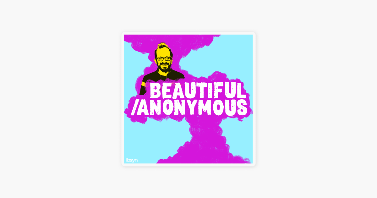 ‎Beautiful Stories From Anonymous People on Apple Podcasts