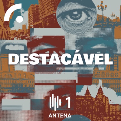 Destacável (Podcast):Antena1 - RTP