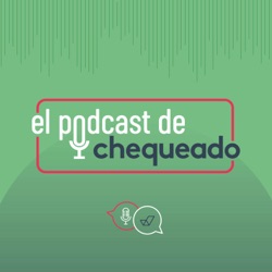El podcast de Chequeado