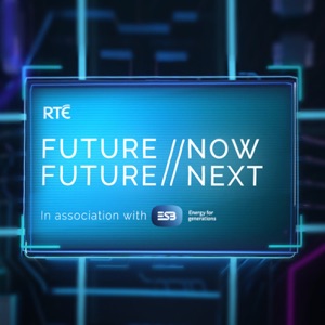 RTÉ's Future Now, Future Next