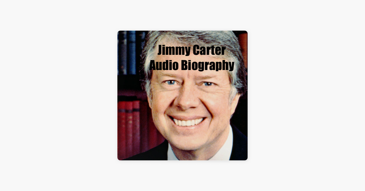 ‎Jimmy Carter Audio Biography Jimmy Carter From Peanut Farmer to
