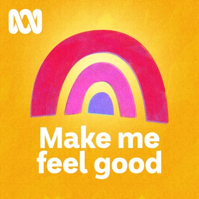 Make Me Feel Good:ABC listen