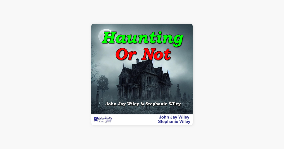 ‎Haunting Or Not: Ghost Stories Real or Fake sur Apple Podcasts