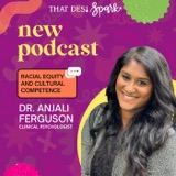 Racial Equity and Cultural Competence | A Conversation with Clinical Psychologist Dr. Anjali Ferguson