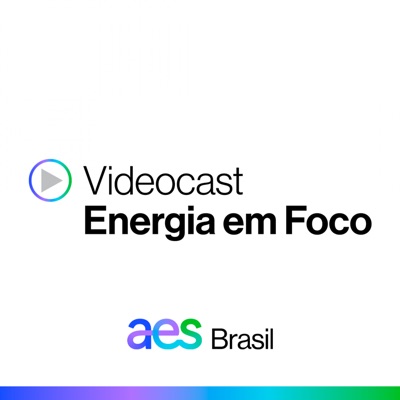 Energia em Foco - AES Brasil:Energia em Foco - AES Brasil