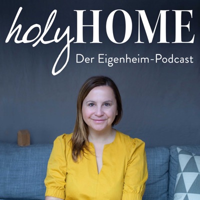 HOLY HOME - Der Podcast rund ums Eigenheim und Immobilien