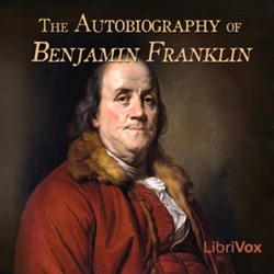 The Autobiography of Benjamin Franklin, by Benjamin Franklin
