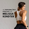 The Performance Podcast with Melissa Kendter - Melissa Kendter