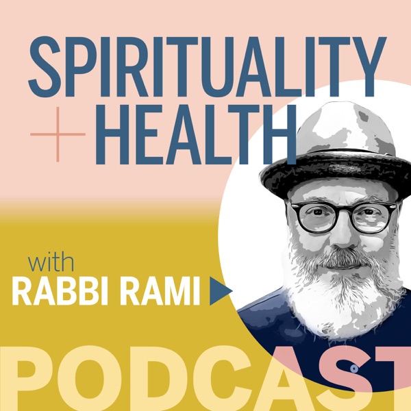 Essential Conversations with Rabbi Rami from Spirituality & Health Magazine