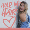Hold My Hair? - Courtney Michelle Dlugos